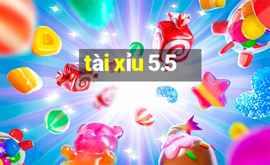 tài xỉu 5.5