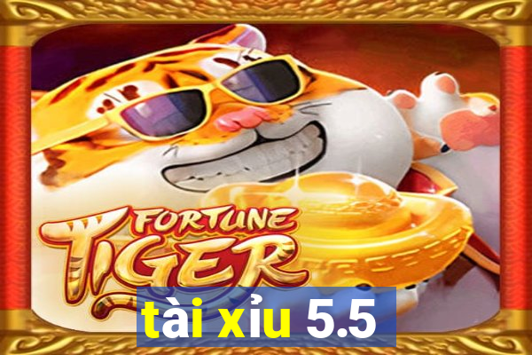 tài xỉu 5.5