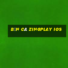 bắn cá zingplay ios