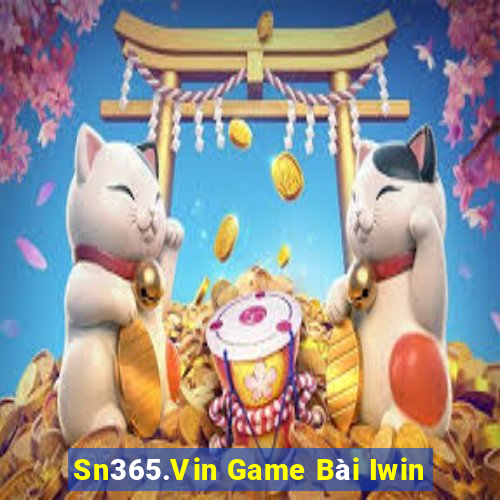 Sn365.Vin Game Bài Iwin