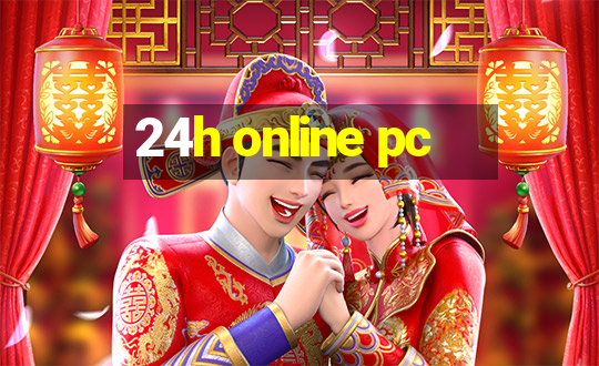 24h online pc