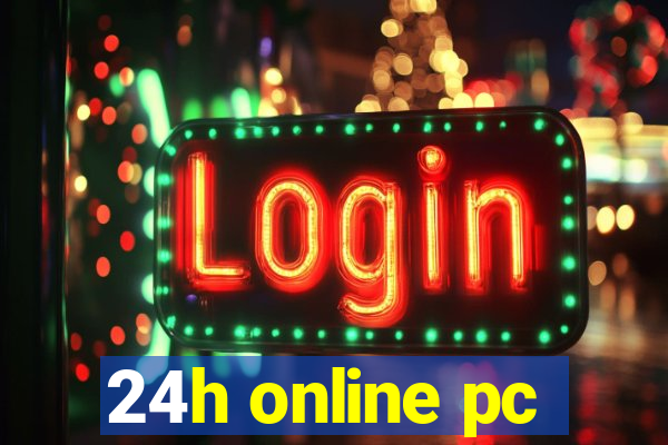 24h online pc