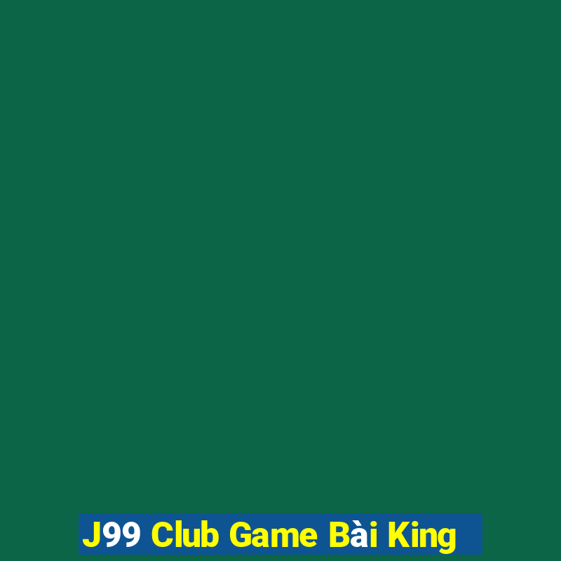 J99 Club Game Bài King