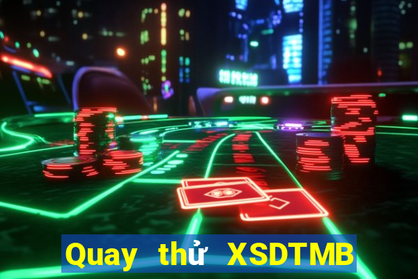 Quay thử XSDTMB ngày 17