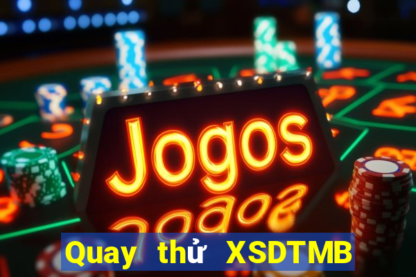 Quay thử XSDTMB ngày 17