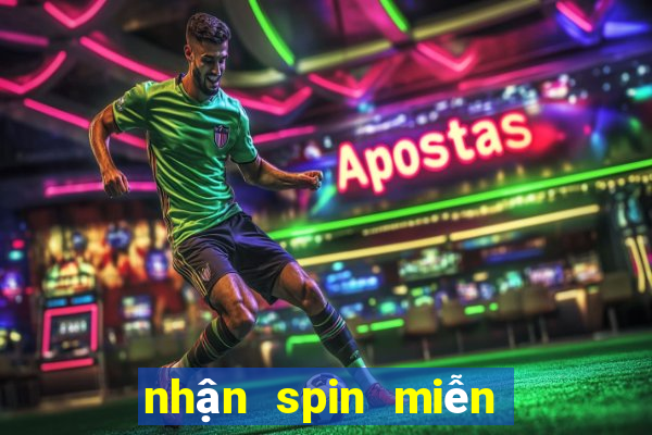 nhận spin miễn phí hôm nay