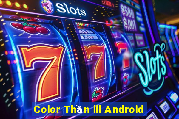 Color Thần iii Android