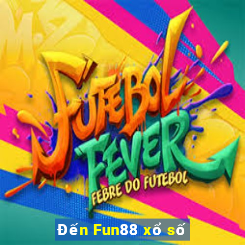 Đến Fun88 xổ số