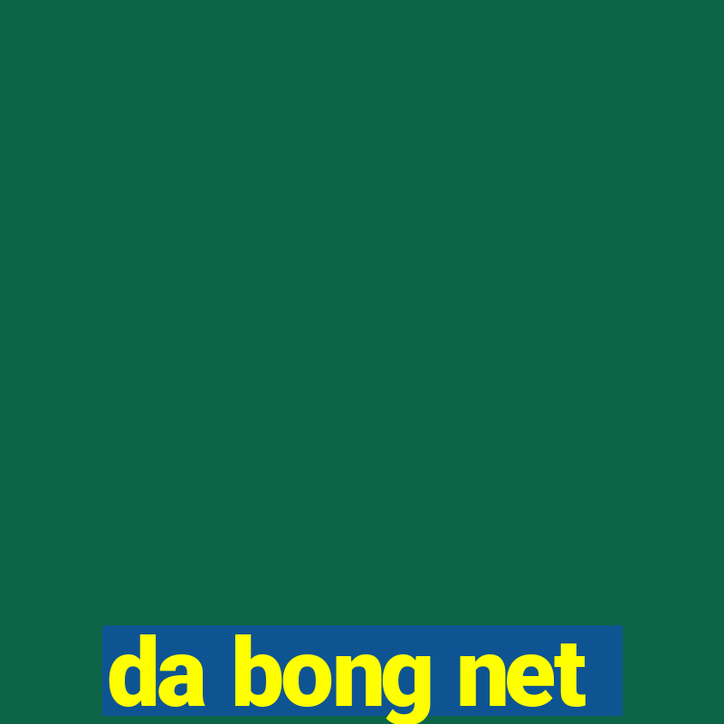 da bong net