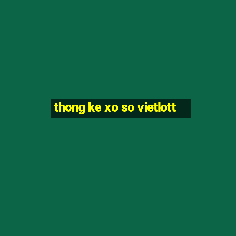 thong ke xo so vietlott