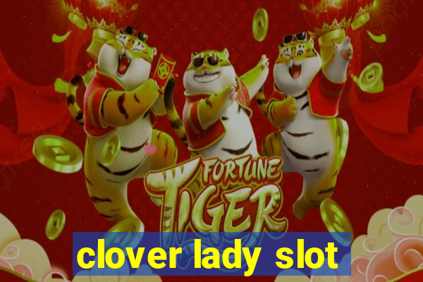 clover lady slot