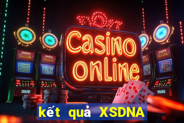 kết quả XSDNA ngày 1