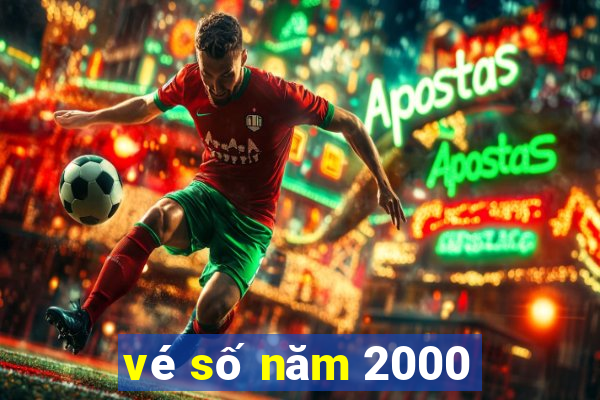 vé số năm 2000