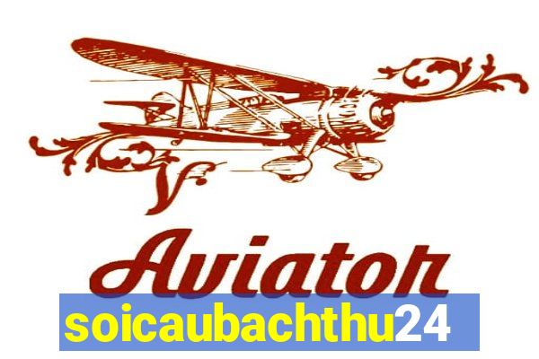 soicaubachthu247