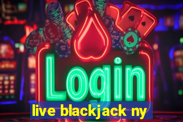 live blackjack ny