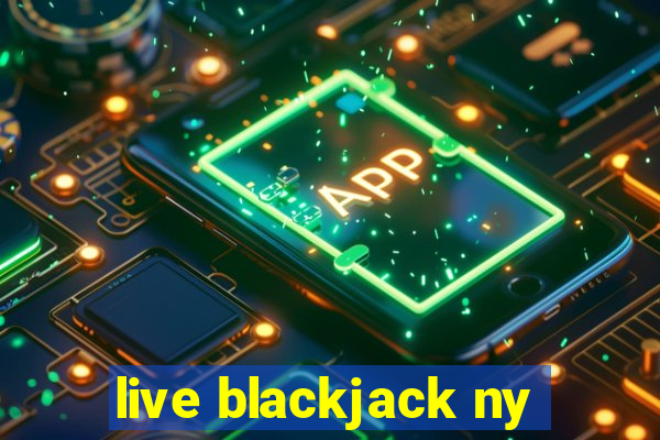 live blackjack ny