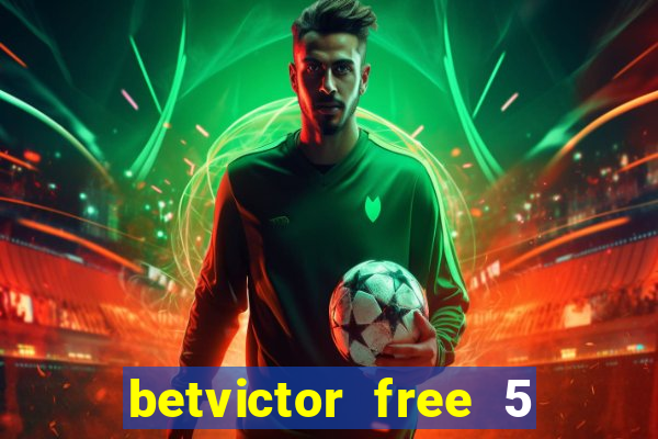 betvictor free 5 pound bet