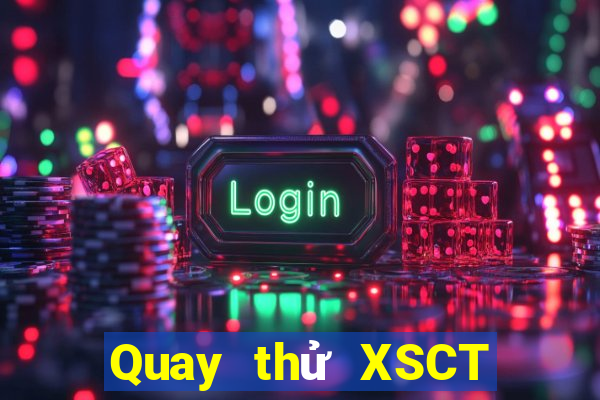 Quay thử XSCT ngày 31