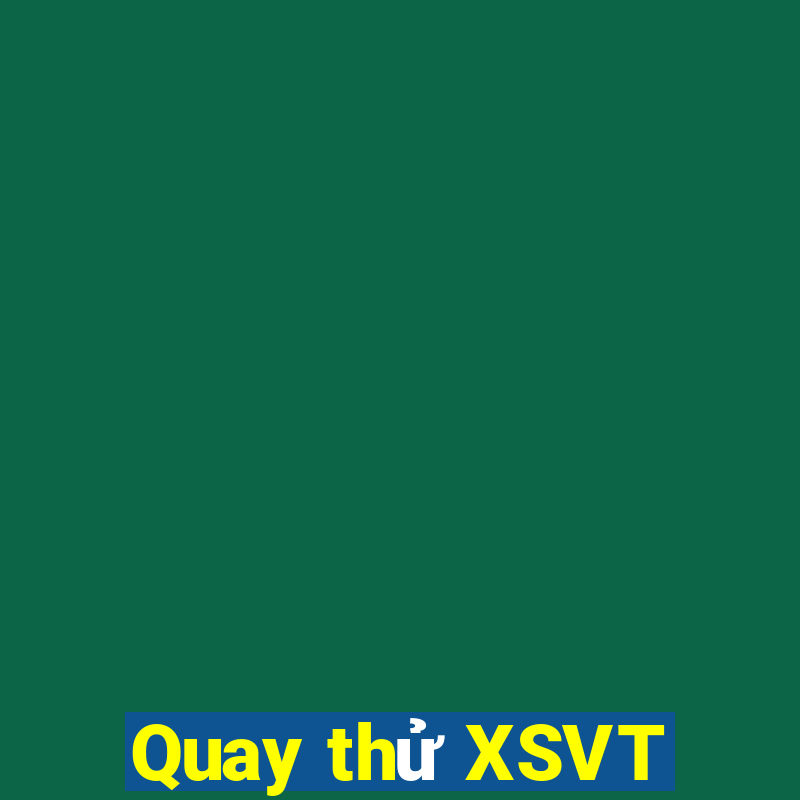 Quay thử XSVT