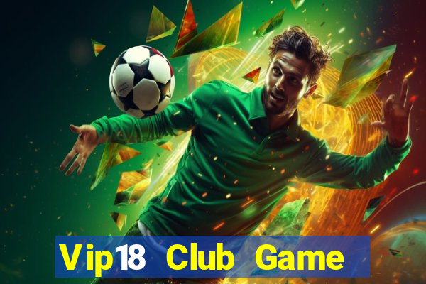 Vip18 Club Game Bài Cào