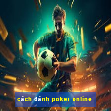 cách đánh poker online