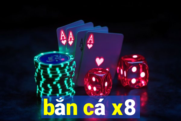 bắn cá x8