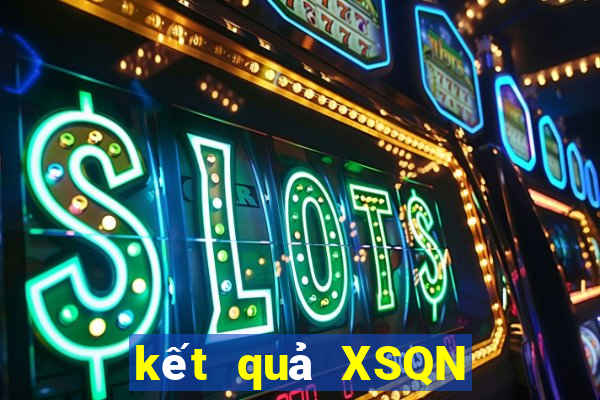 kết quả XSQN ngày 25