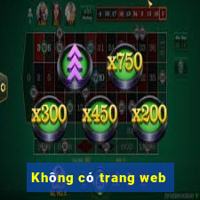 Không có trang web