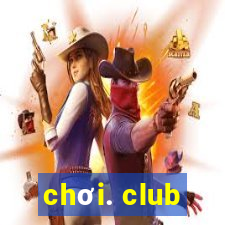 choi. club