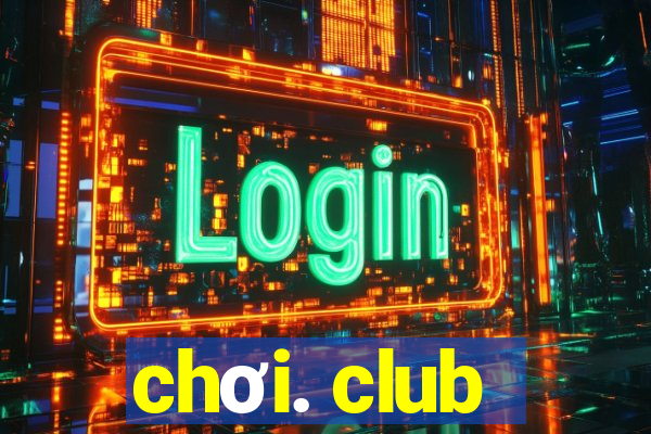 choi. club