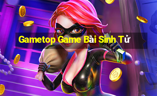 Gametop Game Bài Sinh Tử