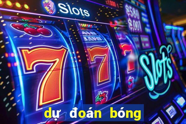 dự đoán bóng đá hôm nay của các chuyên gia