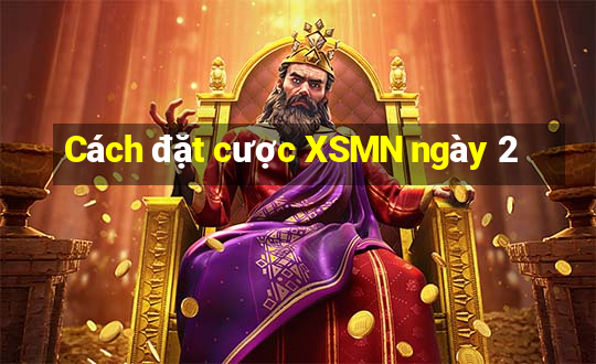 Cách đặt cược XSMN ngày 2