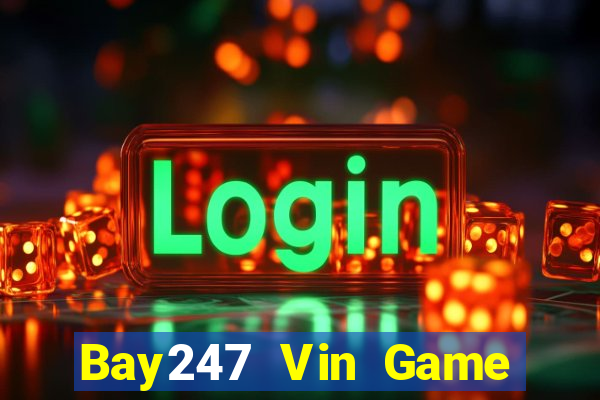 Bay247 Vin Game Bài Tiền Thật