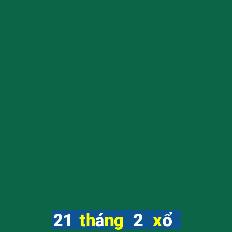 21 tháng 2 xổ số đồng nai