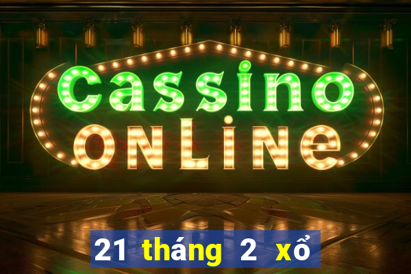 21 tháng 2 xổ số đồng nai