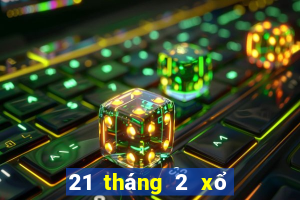 21 tháng 2 xổ số đồng nai