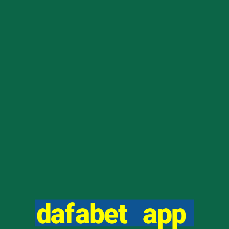 dafabet app download 2022