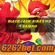 blackjack rules not casino