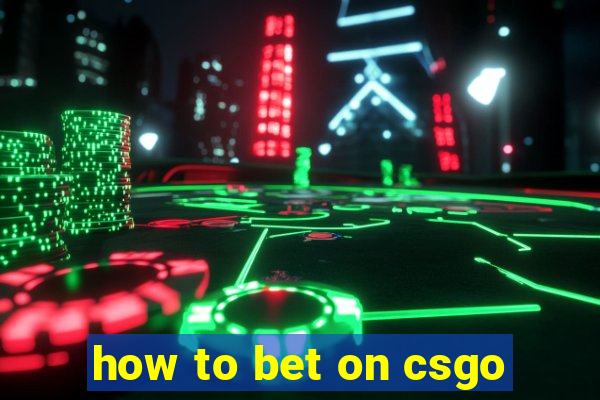 how to bet on csgo