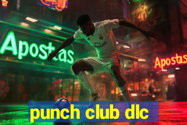 punch club dlc