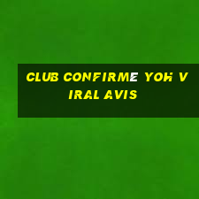 club confirmé yoh viral avis