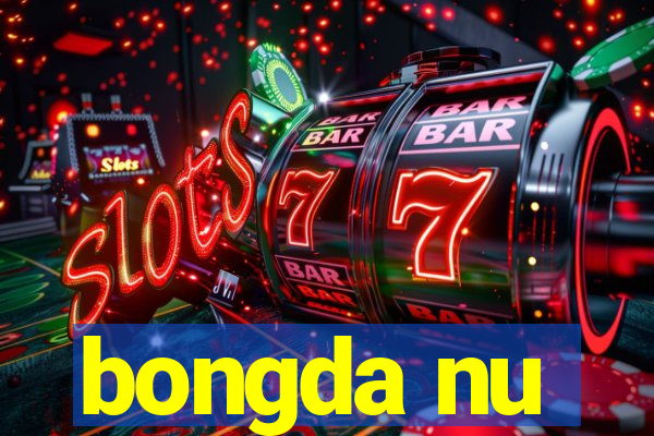 bongda nu