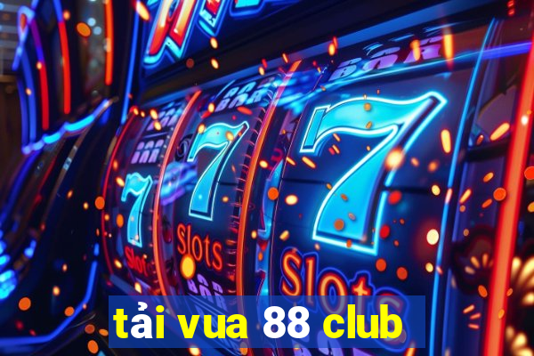 tải vua 88 club