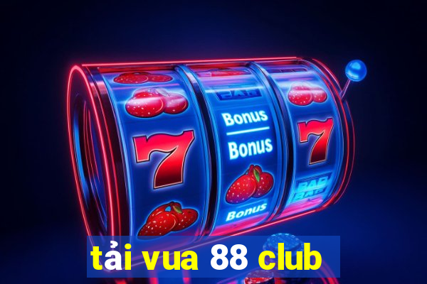 tải vua 88 club