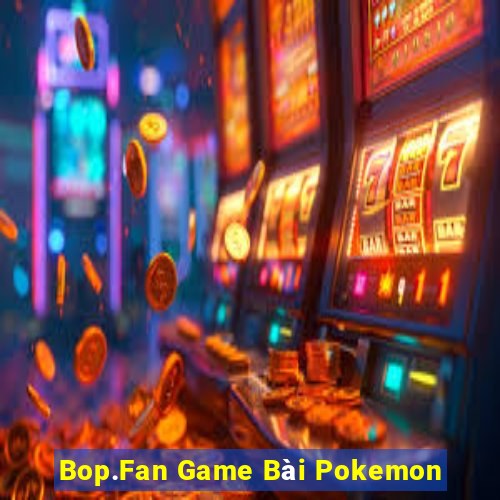 Bop.Fan Game Bài Pokemon