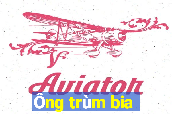 Ông trùm bia