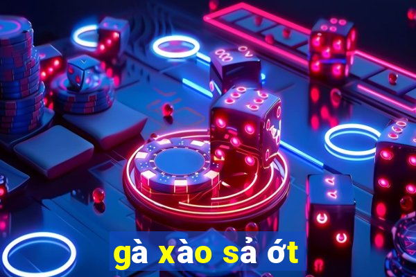 gà xào sả ớt