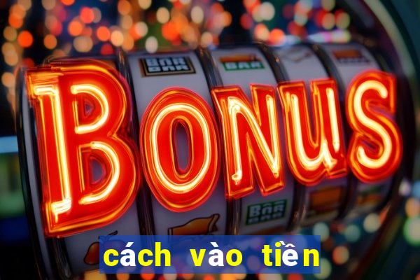 cách vào tiền tiến lên