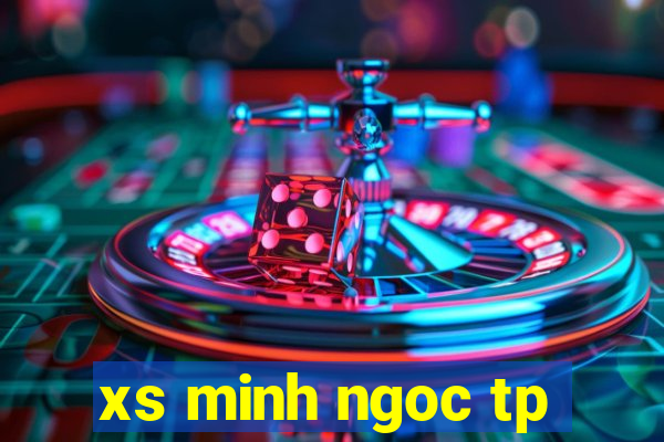 xs minh ngoc tp